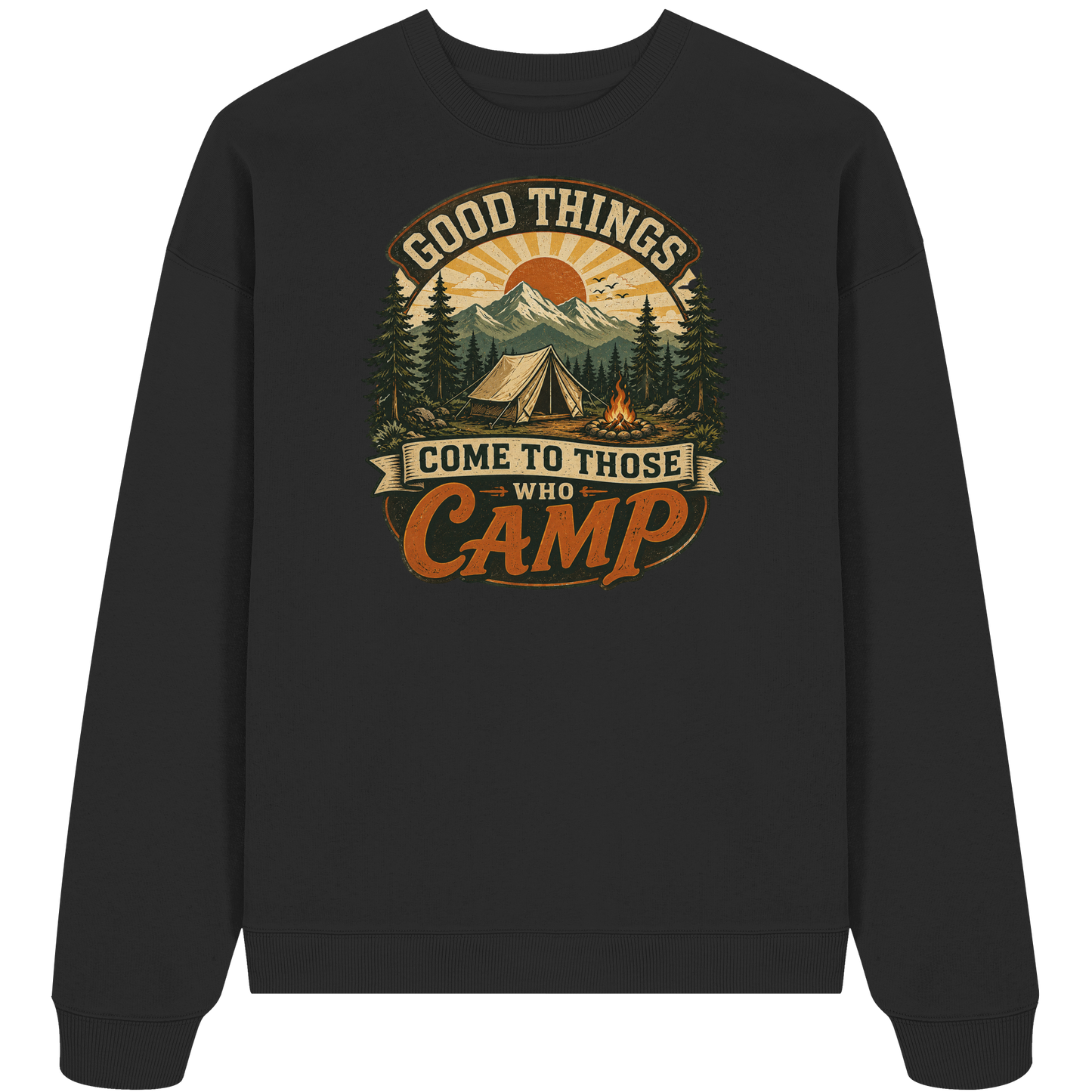 Clever Outdoor Good Things Come To Those Who Camp - Organic Oversize Sweatshirt