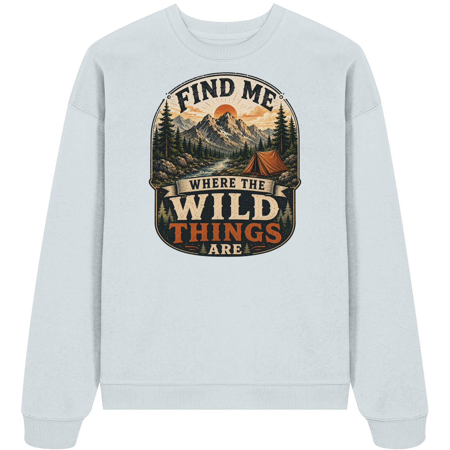 Clever Outdoor Find Me Where The Wild Things Are  - Organic Oversize Sweatshirt