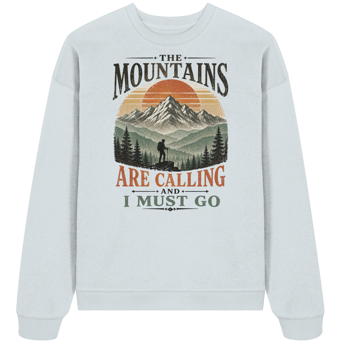 Clever Outdoor The Mountains Are Calling And I Must Go - Organic Oversize Sweatshirt