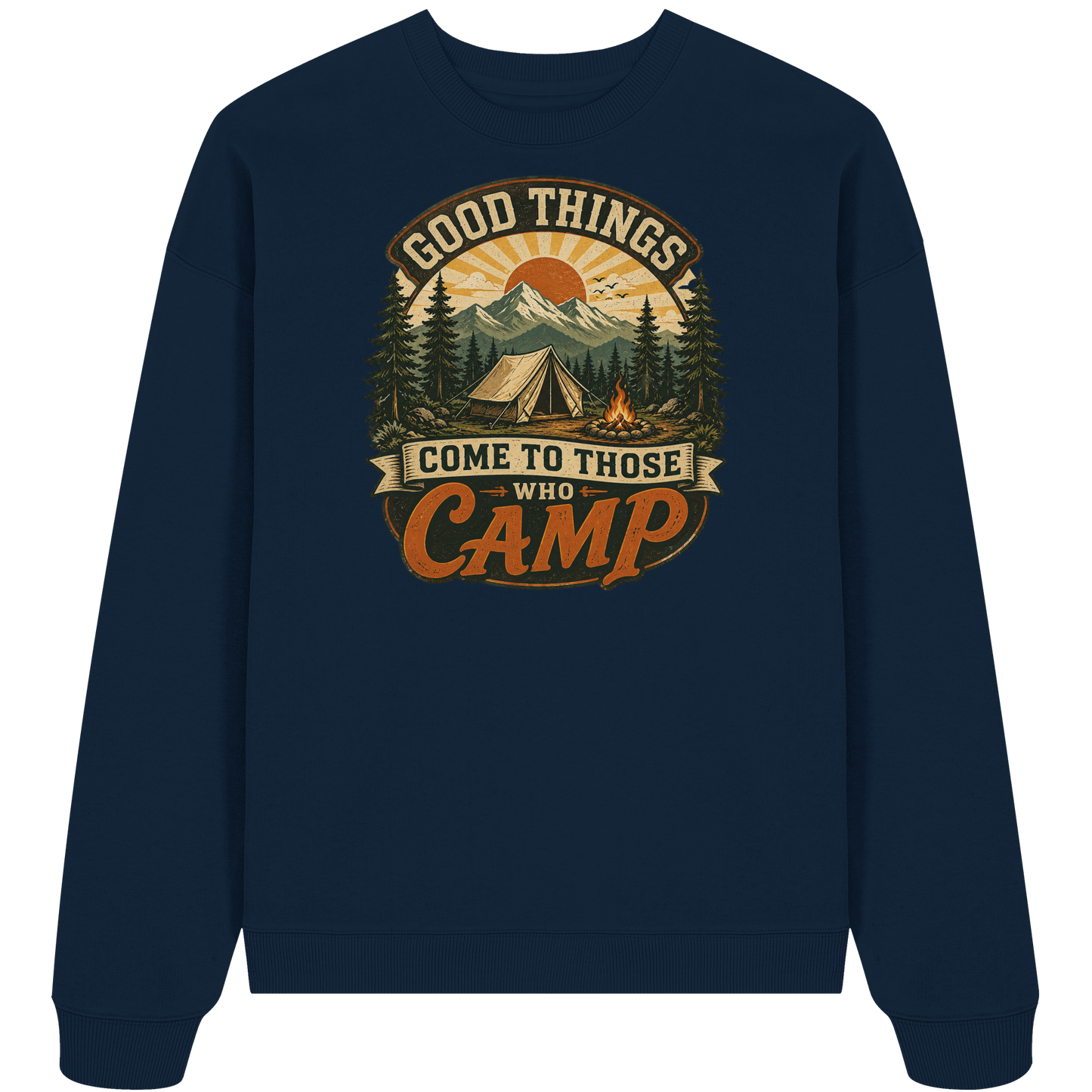 Clever Outdoor Good Things Come To Those Who Camp - Organic Oversize Sweatshirt