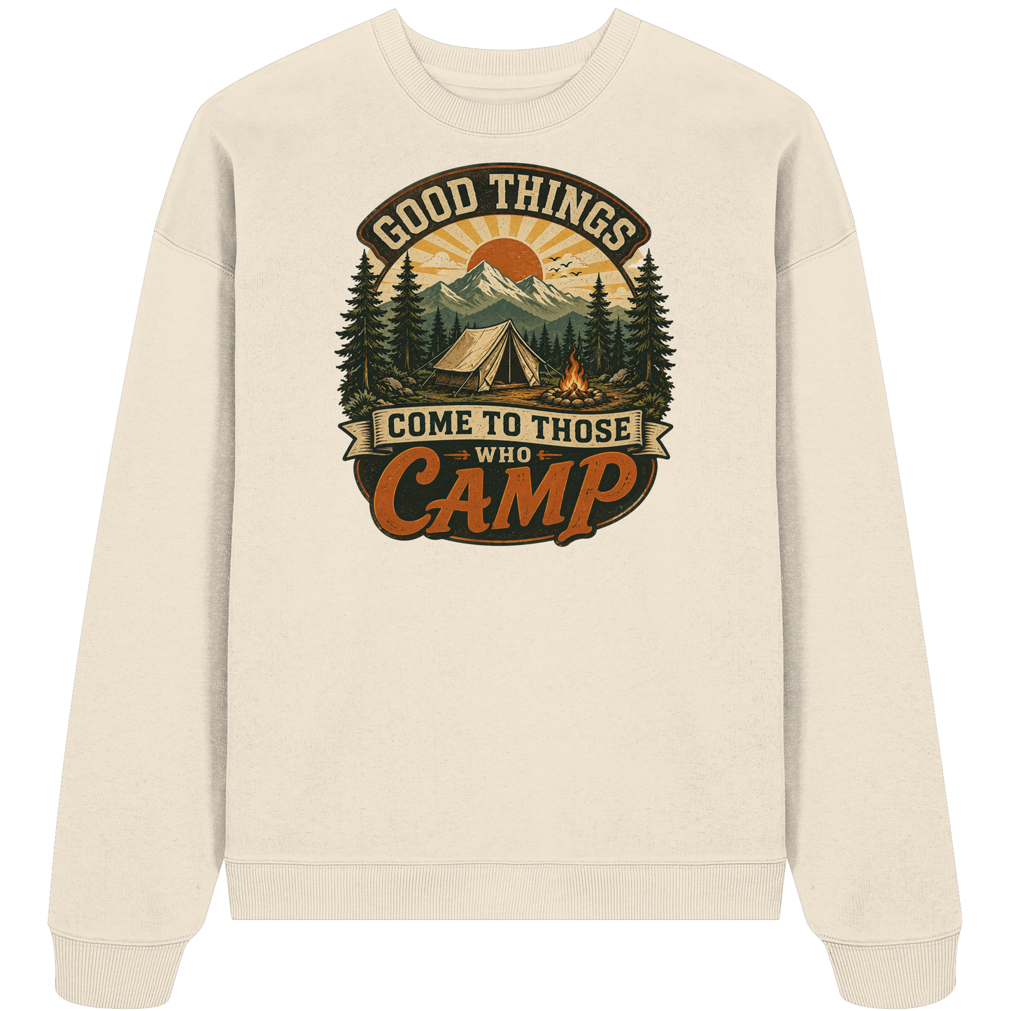 Clever Outdoor Good Things Come To Those Who Camp - Organic Oversize Sweatshirt