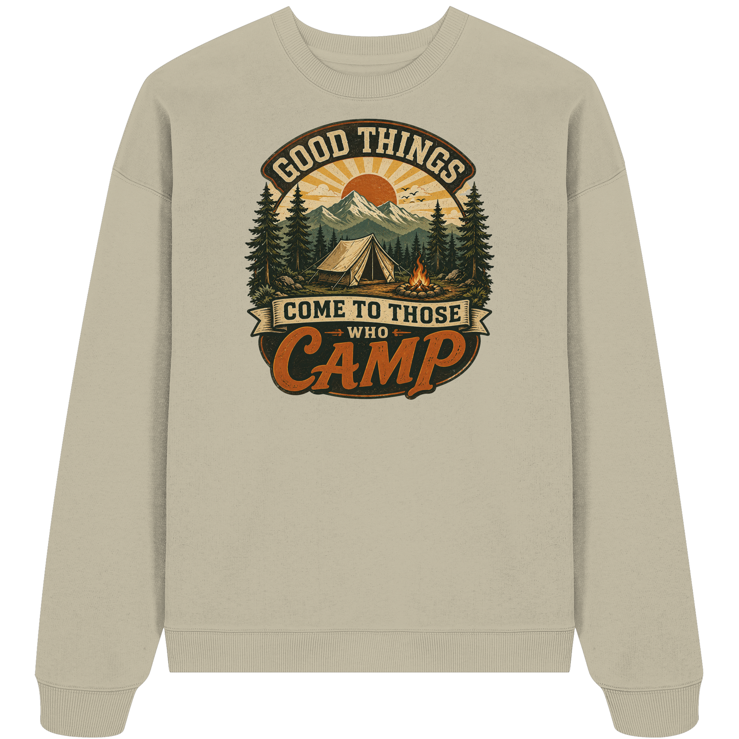 Clever Outdoor Good Things Come To Those Who Camp - Organic Oversize Sweatshirt