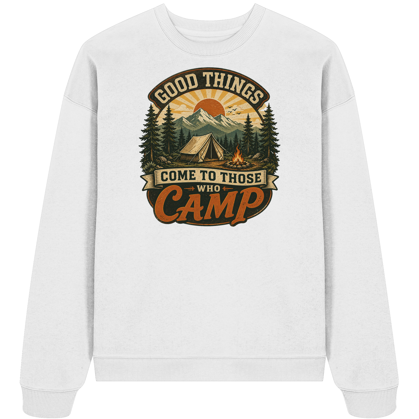 Clever Outdoor Good Things Come To Those Who Camp - Organic Oversize Sweatshirt