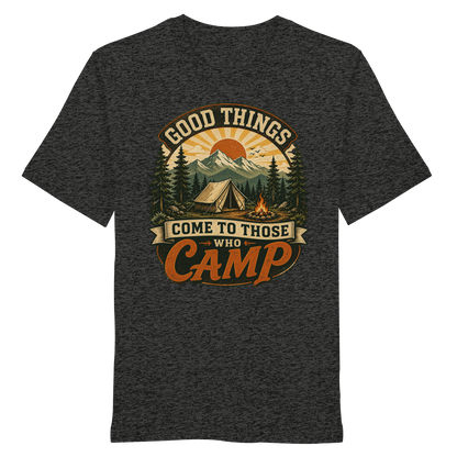 Clever Outdoor Good Things Come To Those Who Camp - Organic Shirt