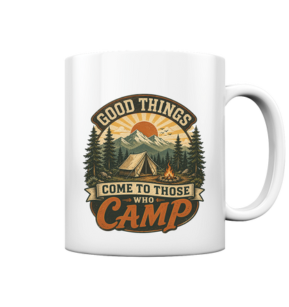 Clever Outdoor Good Things Come To Those Who Camp - Tasse glossy