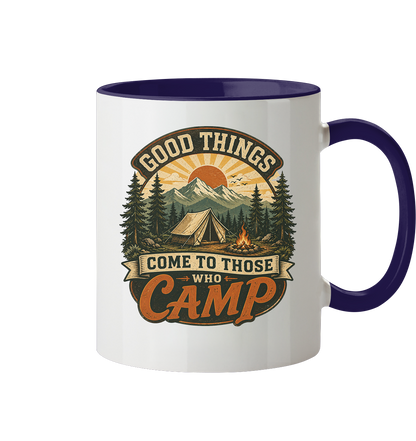 Clever Outdoor Good Things Come To Those Who Camp - Tasse zweifarbig