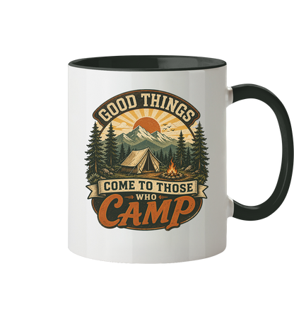 Clever Outdoor Good Things Come To Those Who Camp - Tasse zweifarbig
